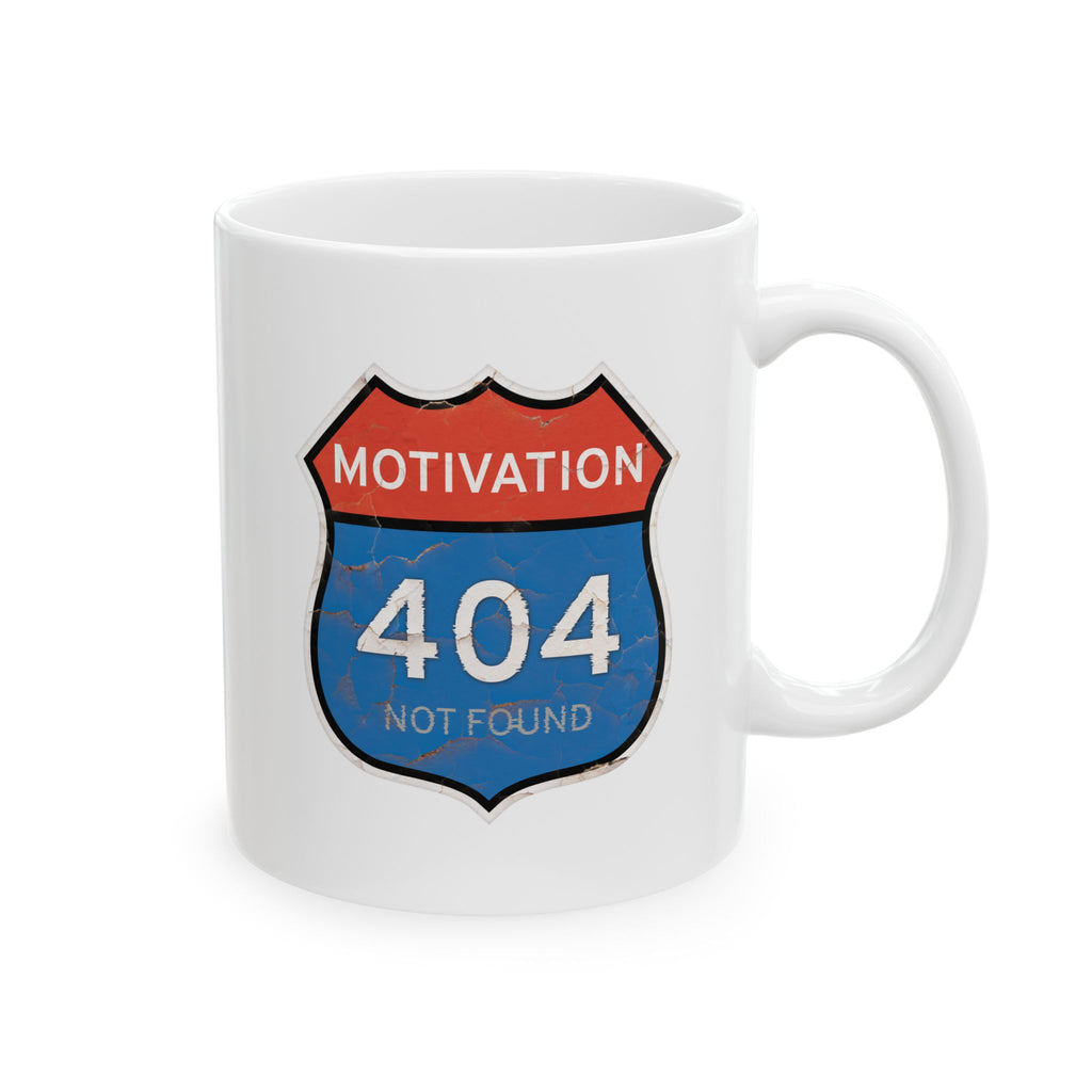 Motivation 404 Not Found Ceramic Mug | 11oz 15oz