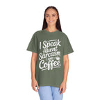 ’I Speak Fluent Sarcasm & Coffee’ T-Shirt | Funny Sarcastic Quote Tee for Coffee Lovers