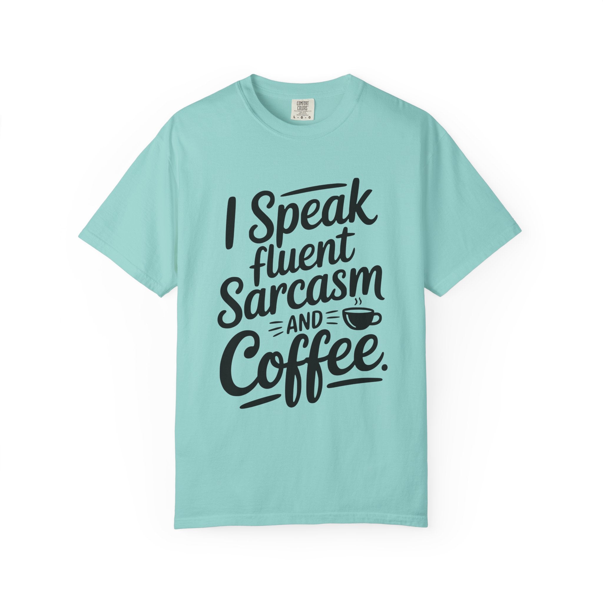 ’I Speak Fluent Sarcasm & Coffee’ T-Shirt | Funny Sarcastic Quote Tee for Coffee Lovers - Chalky Mint / S
