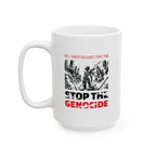 Stop the Genocide Ceramic Mug - 15oz