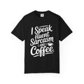 ’I Speak Fluent Sarcasm & Coffee’ T-Shirt | Funny Sarcastic Quote Tee for Coffee Lovers - Black / S
