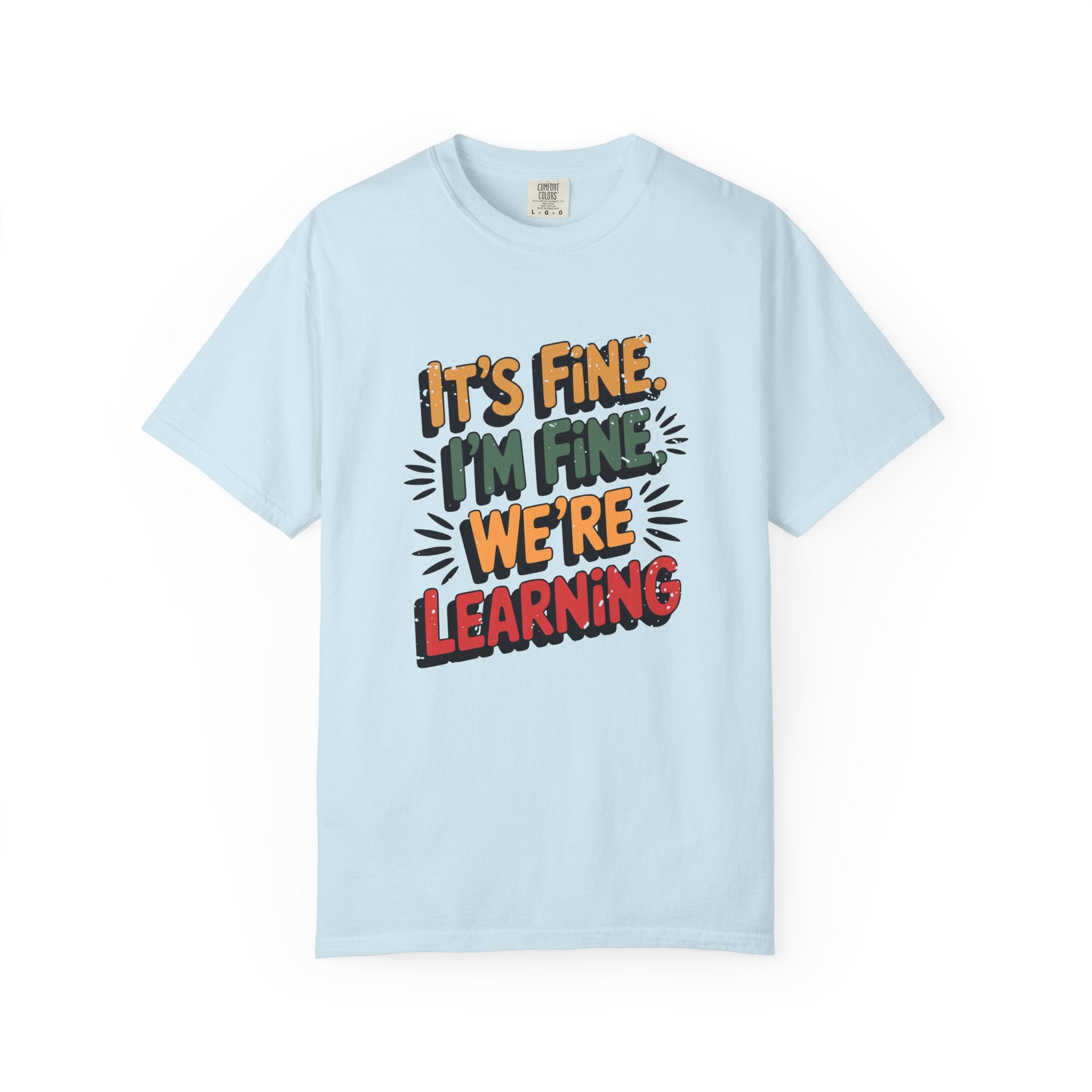 Learning is Fine Inspirational T-Shirt | Motivational Student & Teacher Gift - Chambray / S