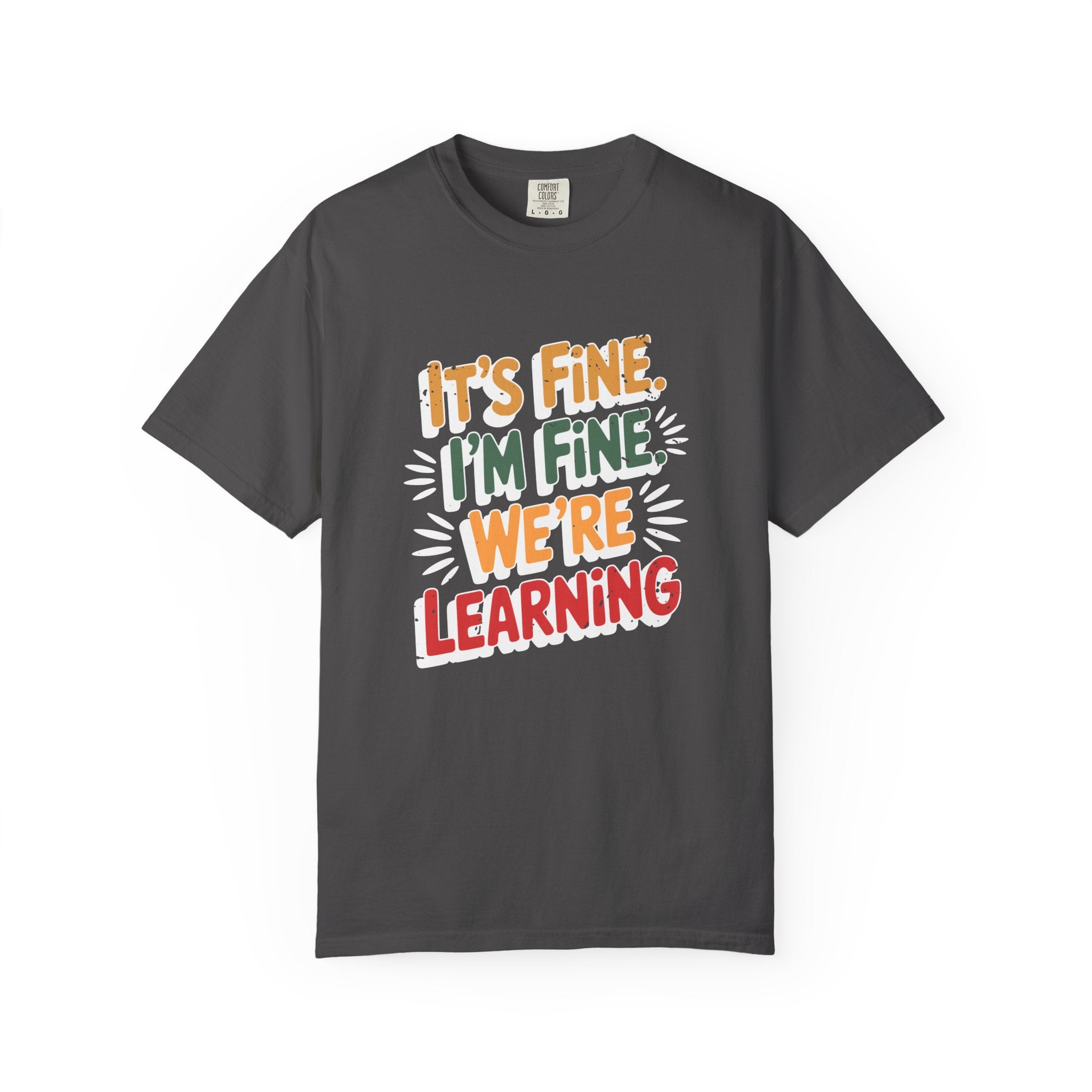 Learning is Fine Inspirational T-Shirt | Motivational Student & Teacher Gift - Graphite / S