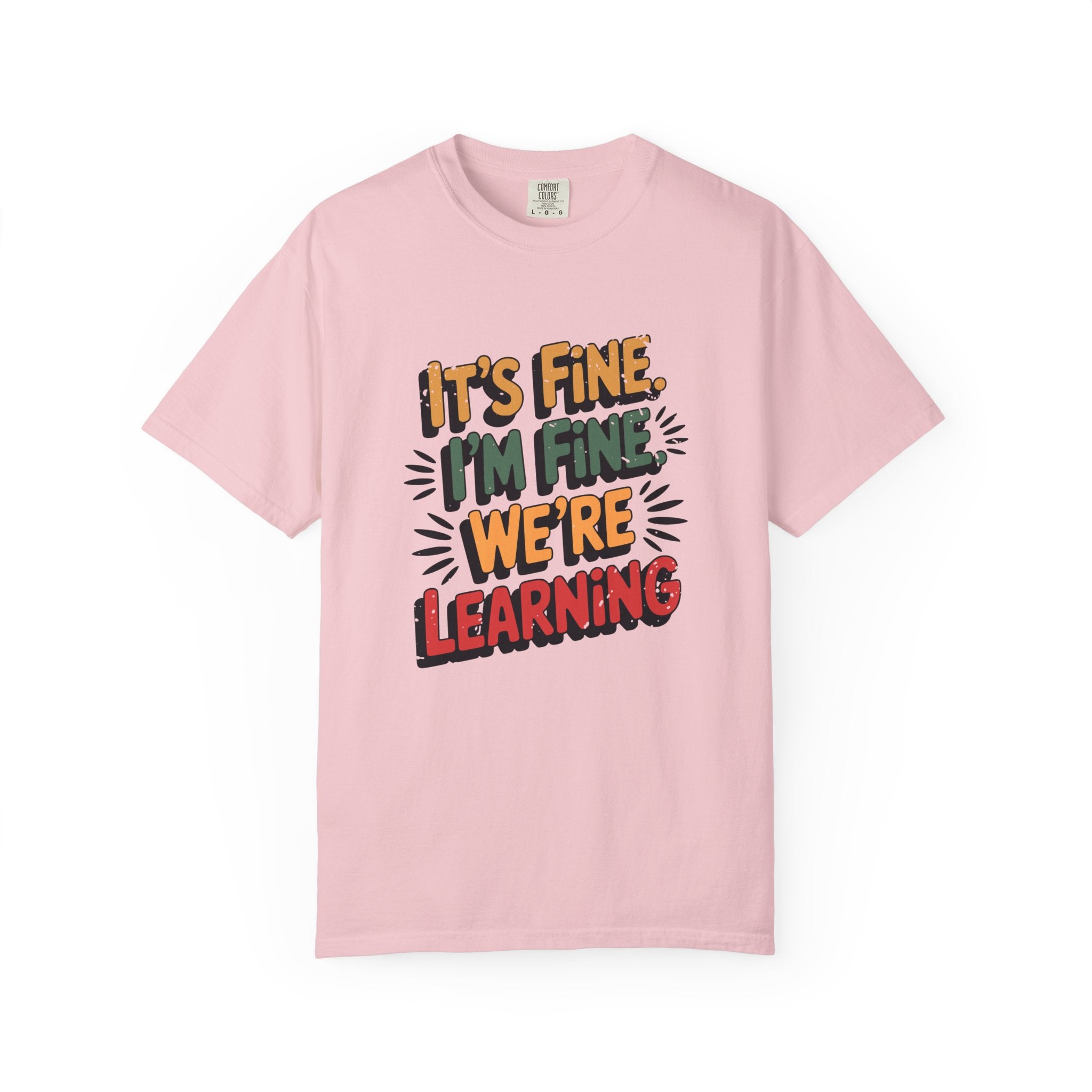 Learning is Fine Inspirational T-Shirt | Motivational Student & Teacher Gift - Blossom / S