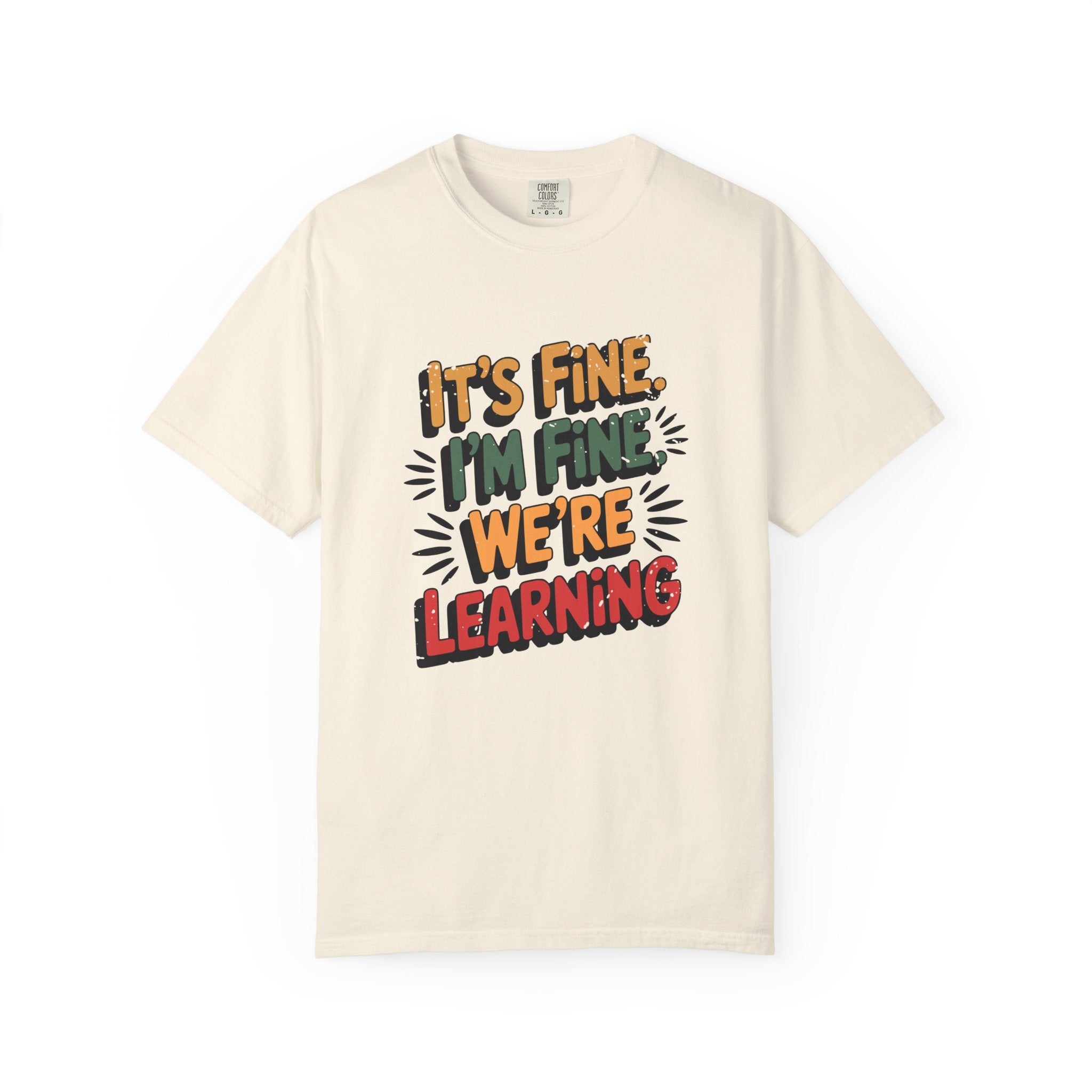 Learning is Fine Inspirational T-Shirt | Motivational Student & Teacher Gift - Ivory / S