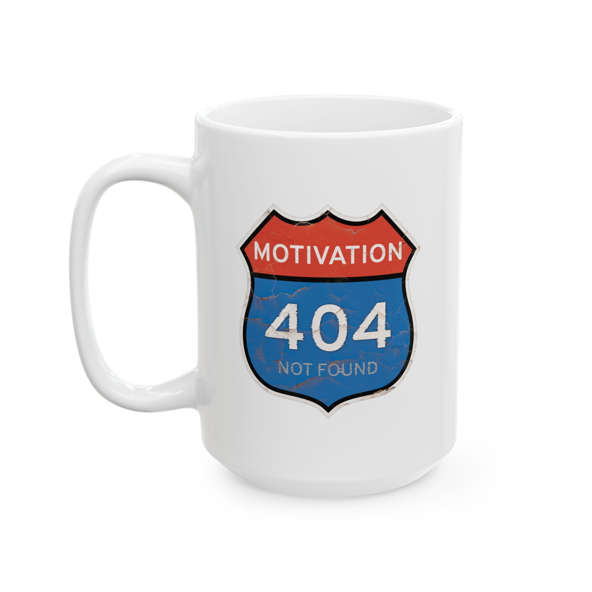 Motivation 404 Not Found Ceramic Mug | 11oz 15oz
