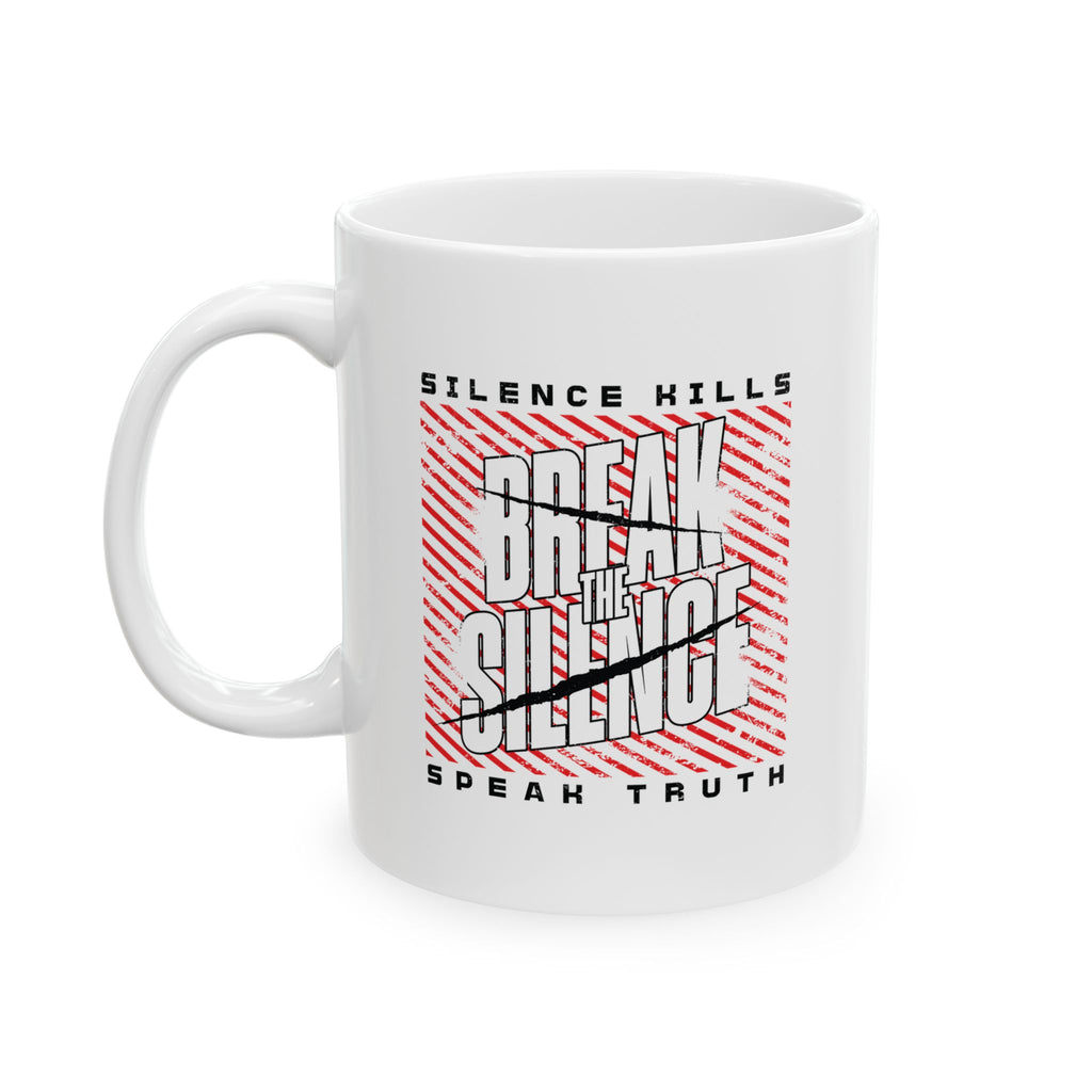 Break the Silence Ceramic Mug - 11oz