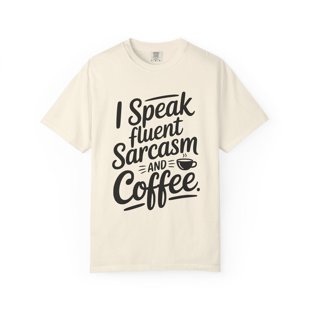 ’I Speak Fluent Sarcasm & Coffee’ T-Shirt | Funny Sarcastic Quote Tee for Coffee Lovers - Ivory / S