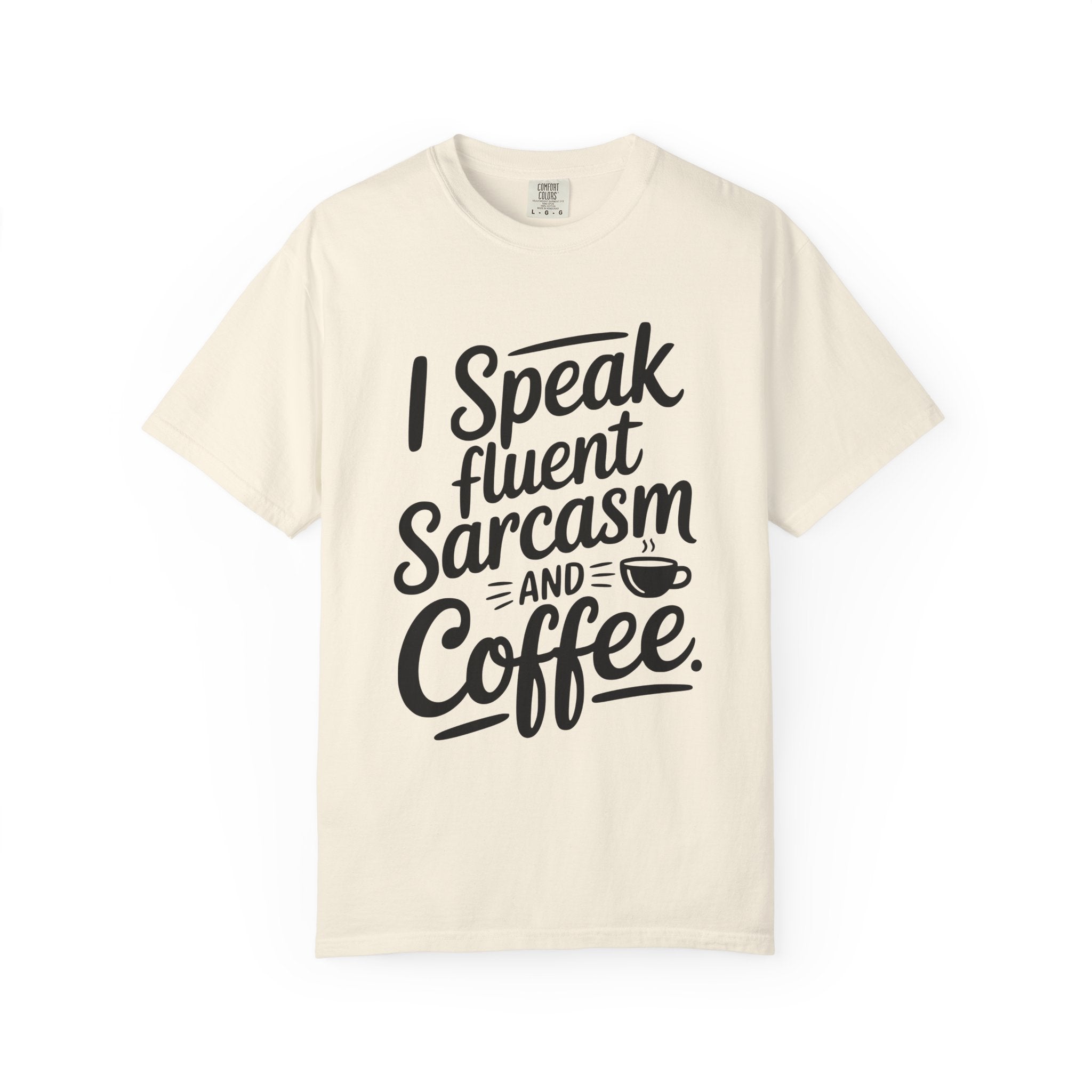 ’I Speak Fluent Sarcasm & Coffee’ T-Shirt | Funny Sarcastic Quote Tee for Coffee Lovers - Ivory / S