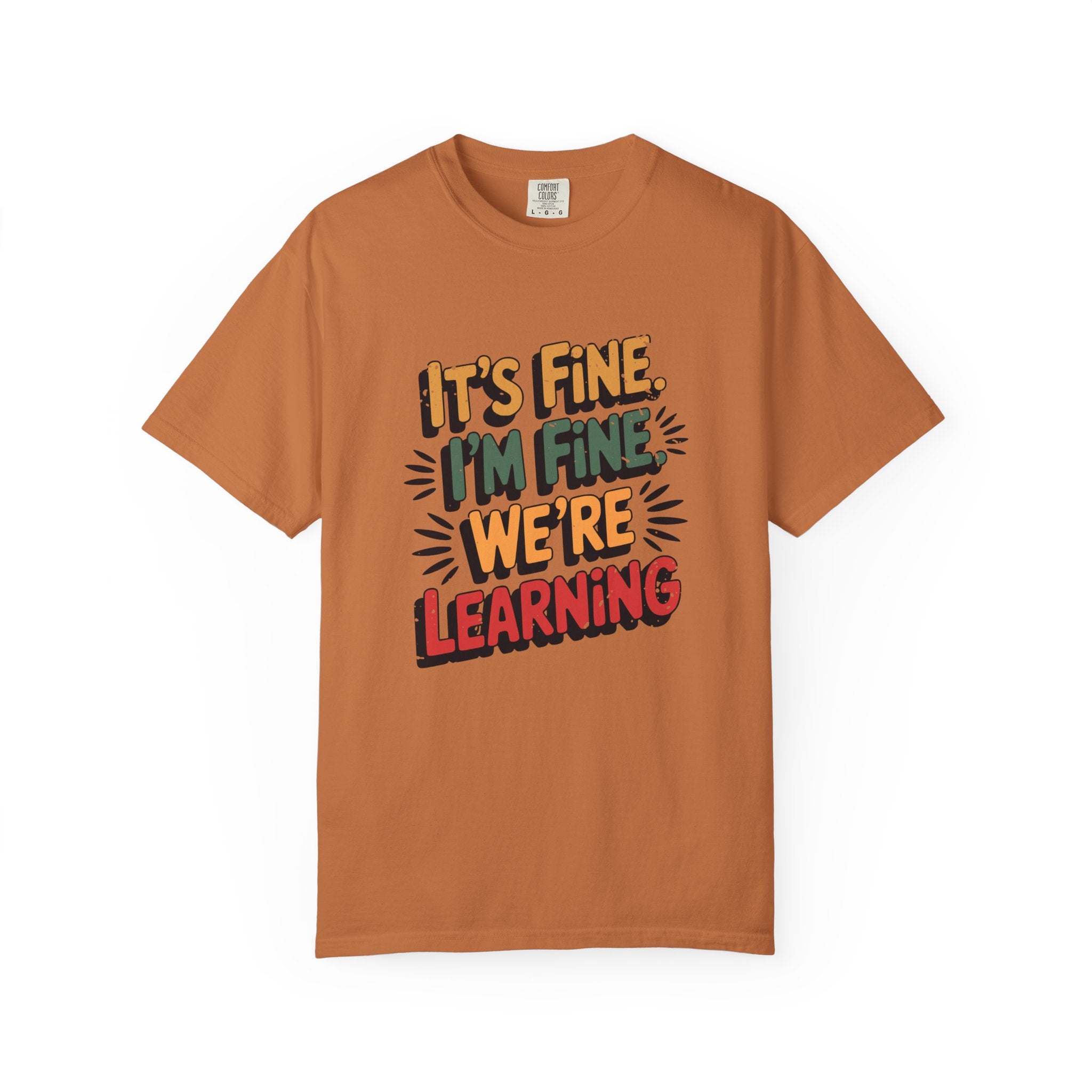 Learning is Fine Inspirational T-Shirt | Motivational Student & Teacher Gift - Yam / S