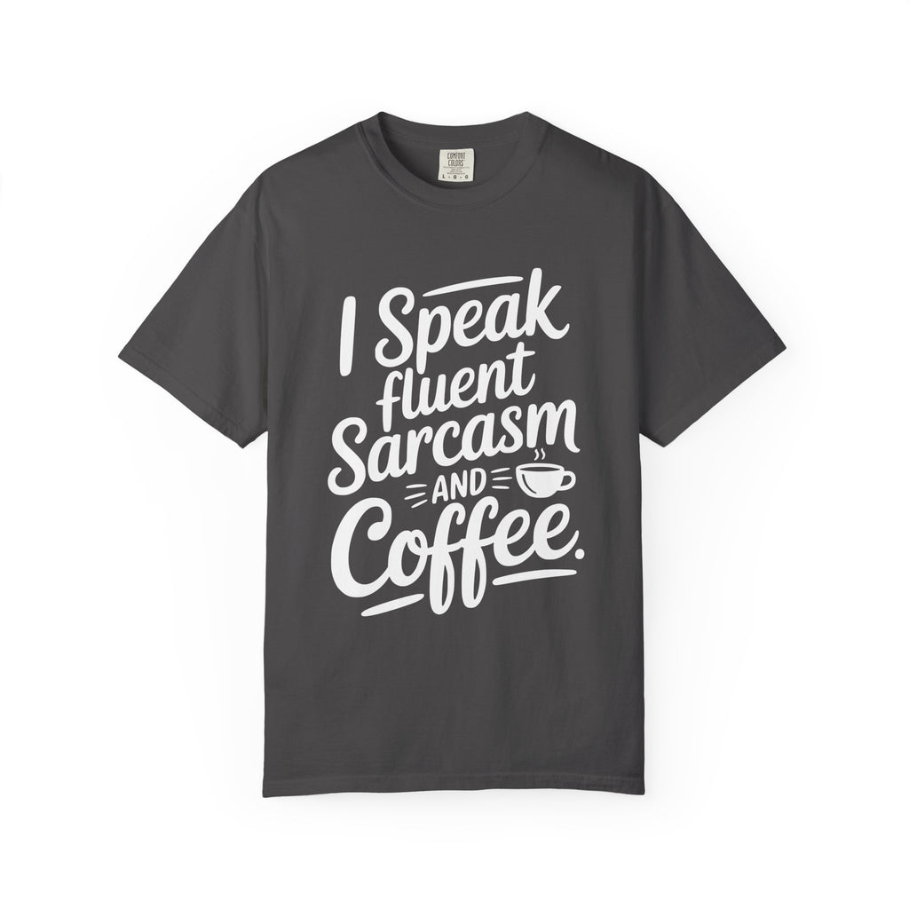 ’I Speak Fluent Sarcasm & Coffee’ T-Shirt | Funny Sarcastic Quote Tee for Coffee Lovers - Graphite / S