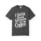 ’I Speak Fluent Sarcasm & Coffee’ T-Shirt | Funny Sarcastic Quote Tee for Coffee Lovers - Graphite / S