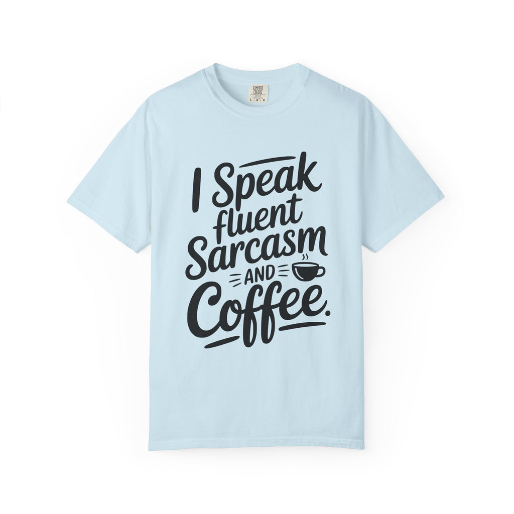 ’I Speak Fluent Sarcasm & Coffee’ T-Shirt | Funny Sarcastic Quote Tee for Coffee Lovers - Chambray / S