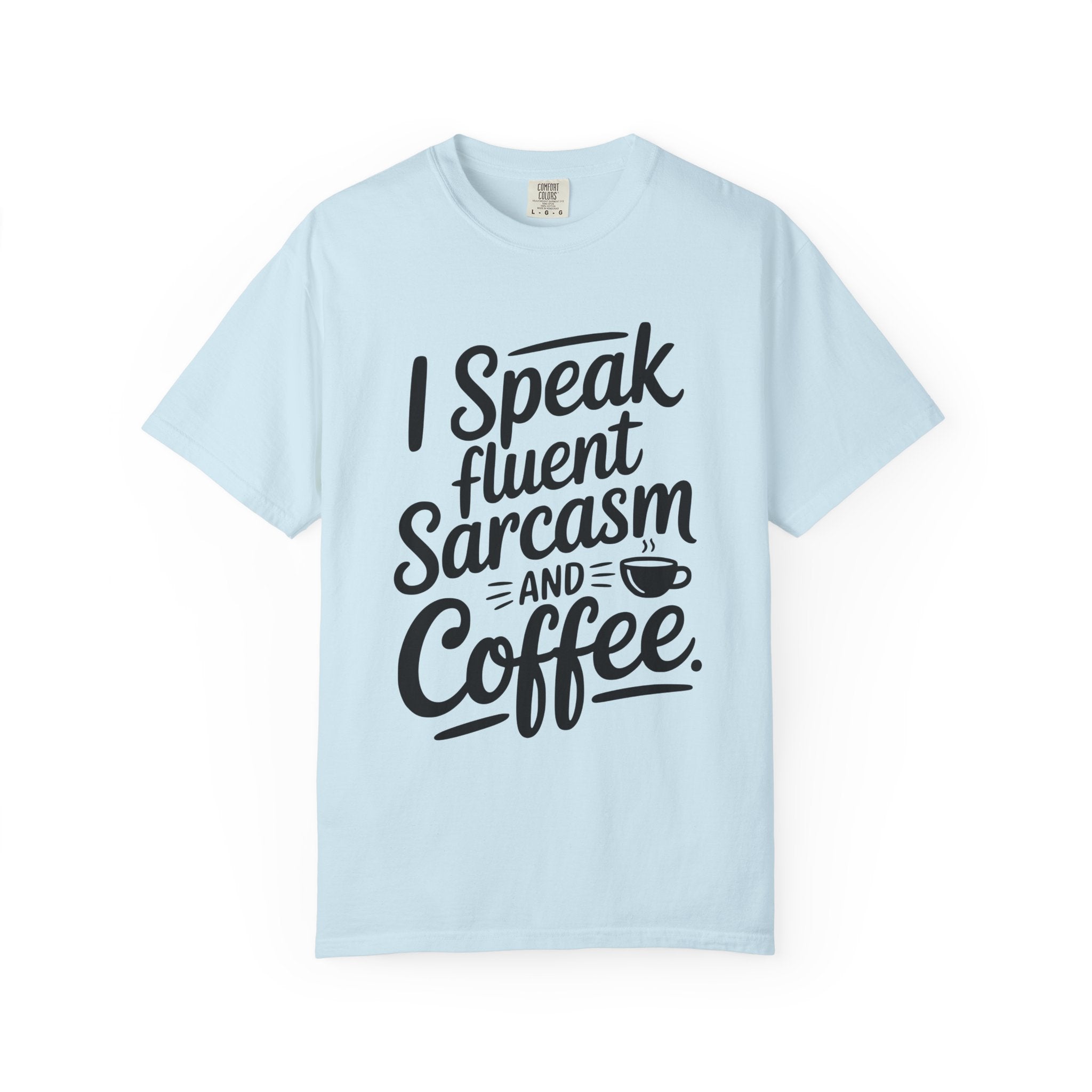 ’I Speak Fluent Sarcasm & Coffee’ T-Shirt | Funny Sarcastic Quote Tee for Coffee Lovers - Chambray / S