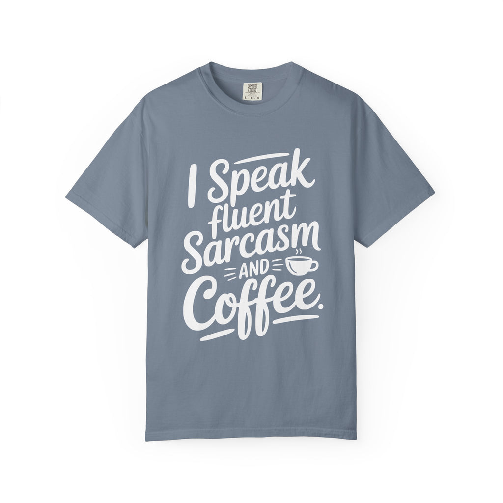 ’I Speak Fluent Sarcasm & Coffee’ T-Shirt | Funny Sarcastic Quote Tee for Coffee Lovers - Blue Jean / S