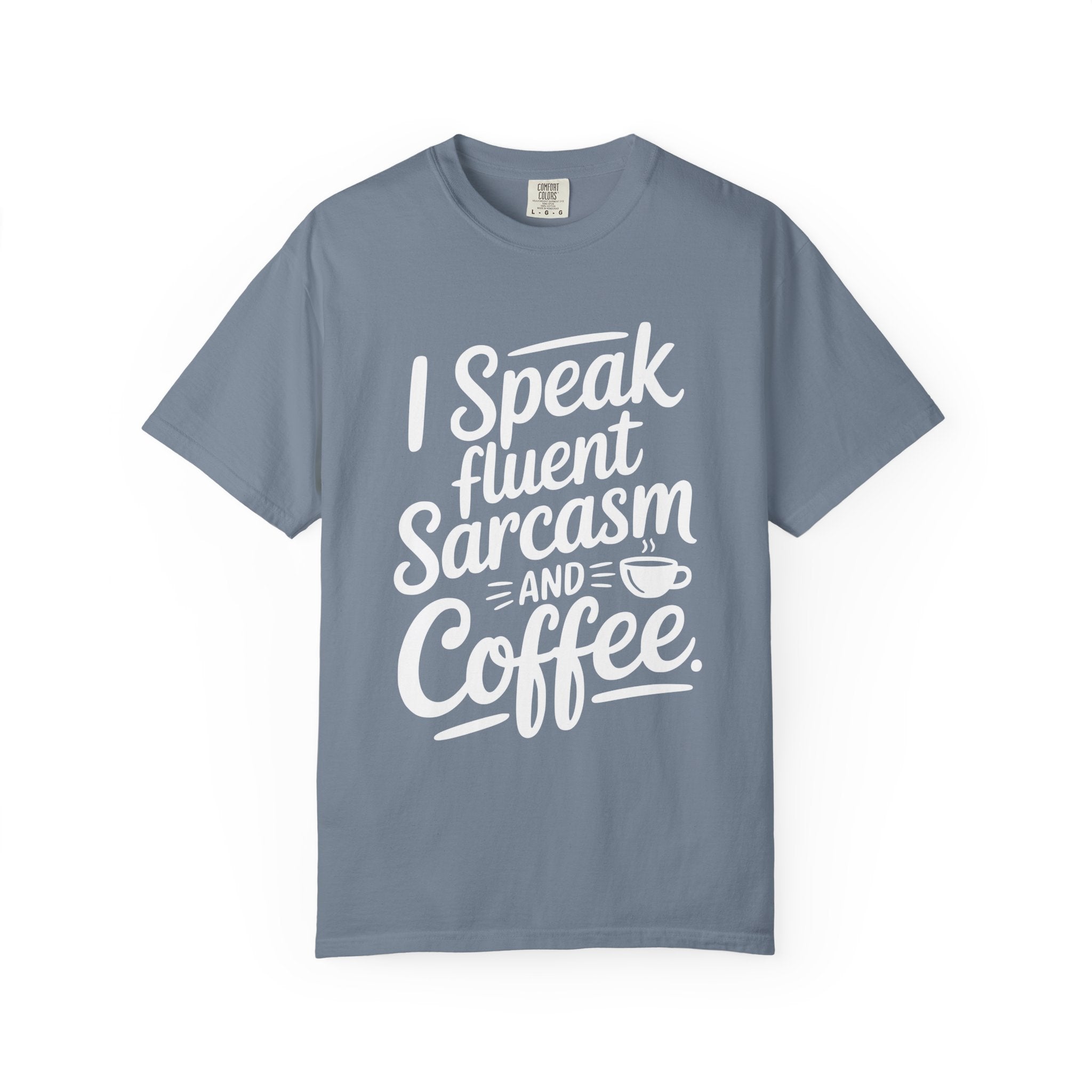 ’I Speak Fluent Sarcasm & Coffee’ T-Shirt | Funny Sarcastic Quote Tee for Coffee Lovers - Blue Jean / S
