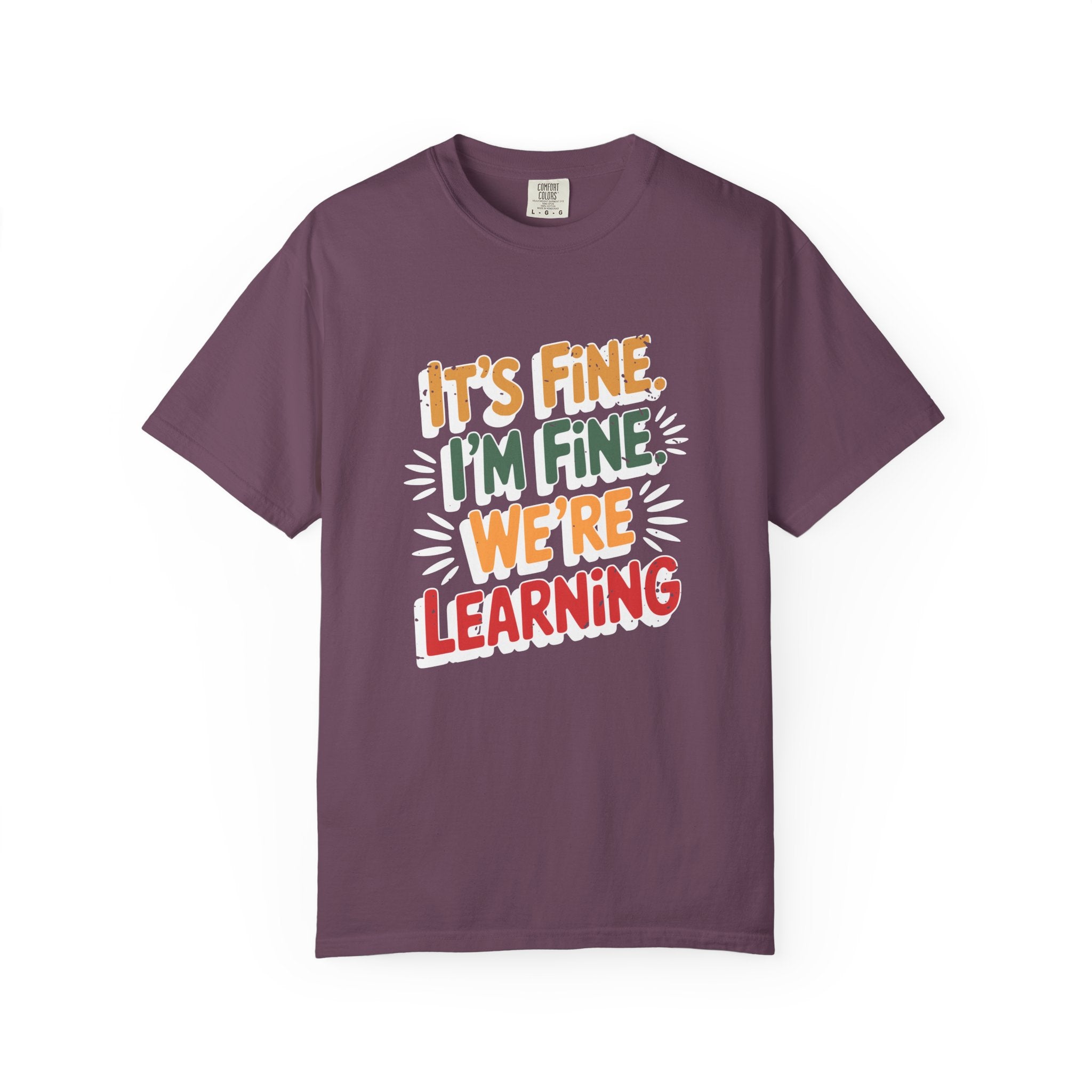 Learning is Fine Inspirational T-Shirt | Motivational Student & Teacher Gift - Berry / S