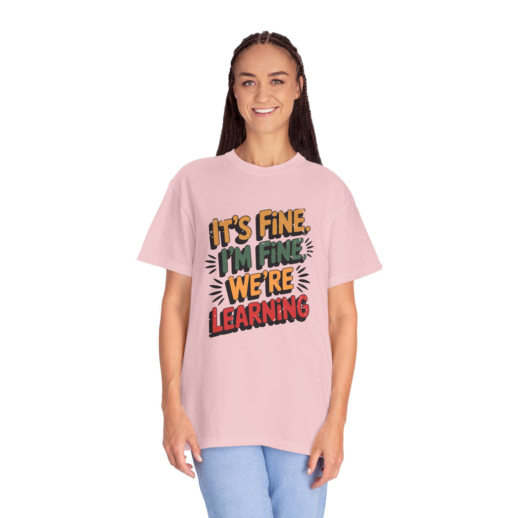 Learning is Fine Inspirational T-Shirt | Motivational Student & Teacher Gift