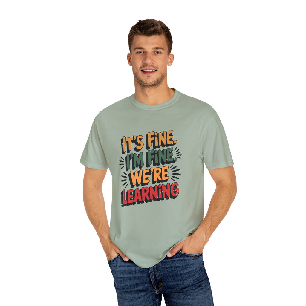 Learning is Fine Inspirational T-Shirt | Motivational Student & Teacher Gift
