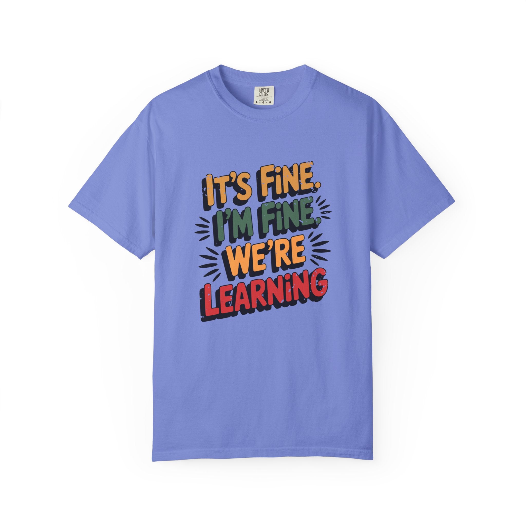 Learning is Fine Inspirational T-Shirt | Motivational Student & Teacher Gift - Flo Blue / S