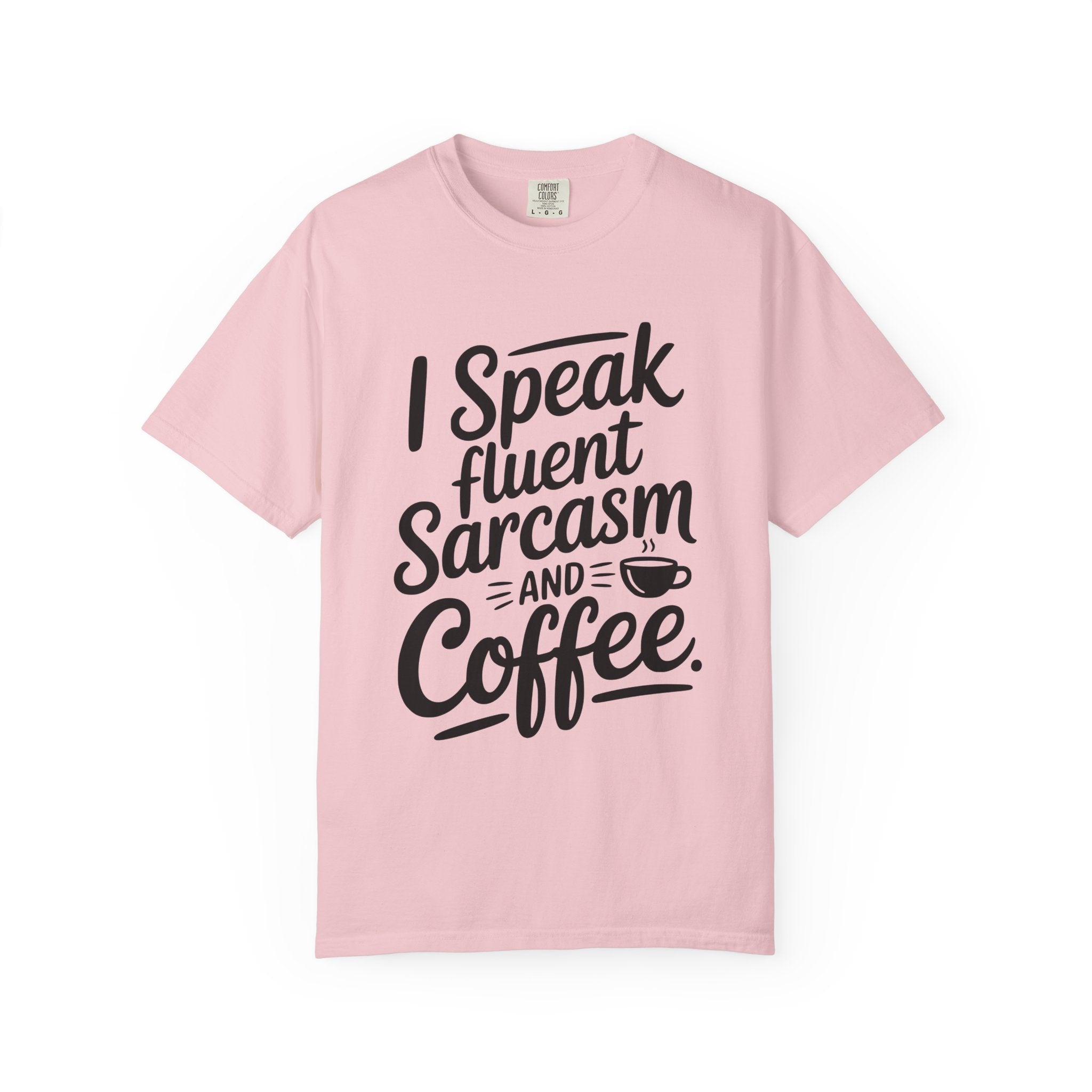 ’I Speak Fluent Sarcasm & Coffee’ T-Shirt | Funny Sarcastic Quote Tee for Coffee Lovers - Blossom / S