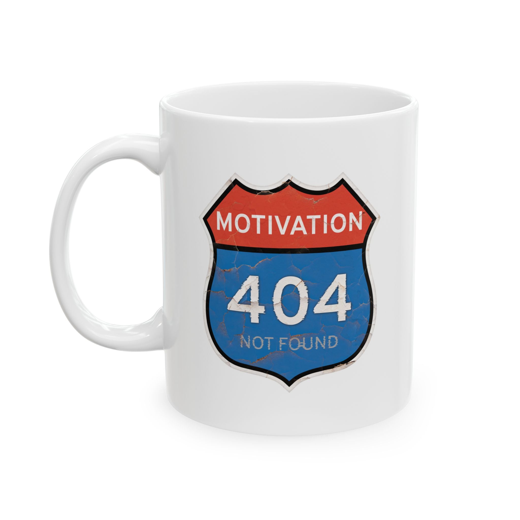 Motivation 404 Not Found Ceramic Mug | 11oz 15oz