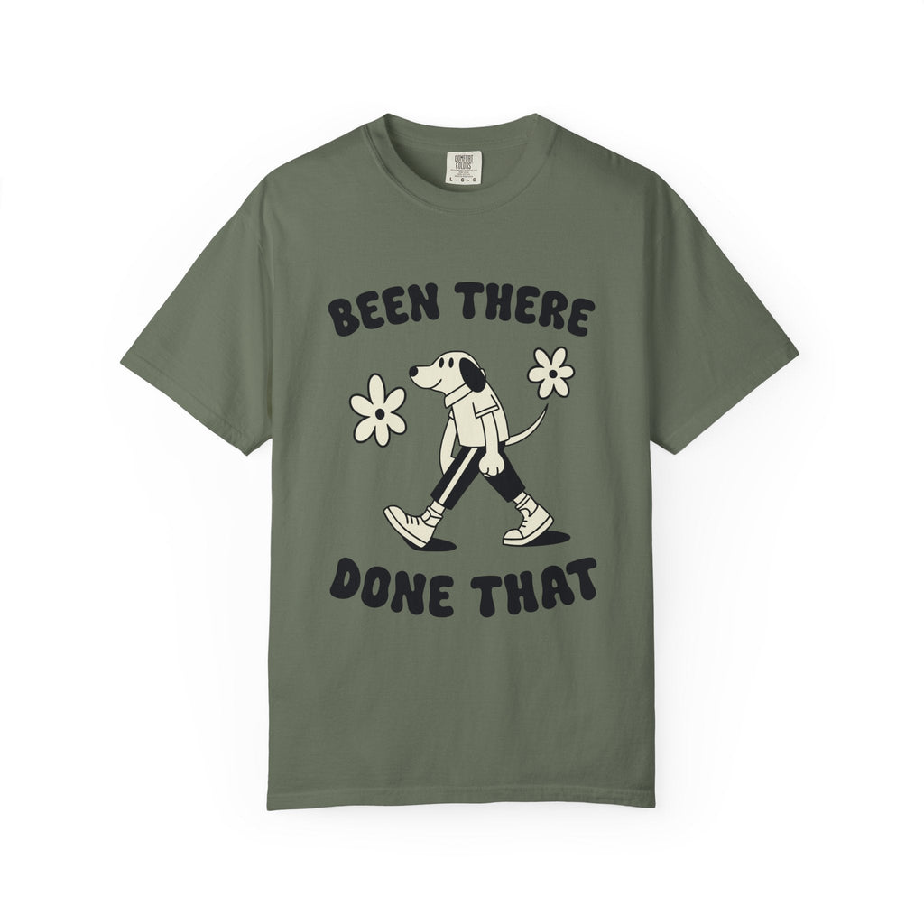 ’Been There Done That’ T-Shirt | Funny Dog Lover Quote Tee with Playful Graphic - Moss / S