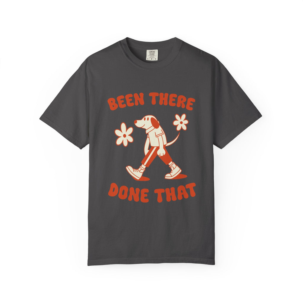 ’Been There Done That’ T-Shirt | Funny Dog Lover Quote Tee with Playful Graphic - Graphite / S