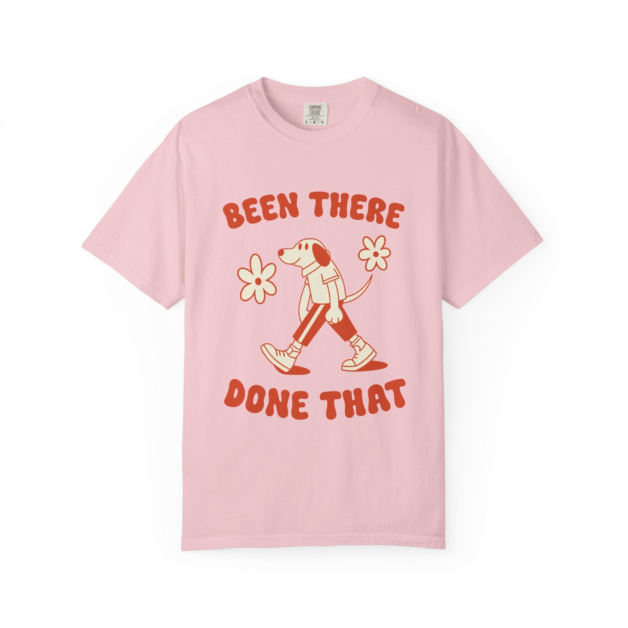 ’Been There Done That’ T-Shirt | Funny Dog Lover Quote Tee with Playful Graphic - Blossom / S