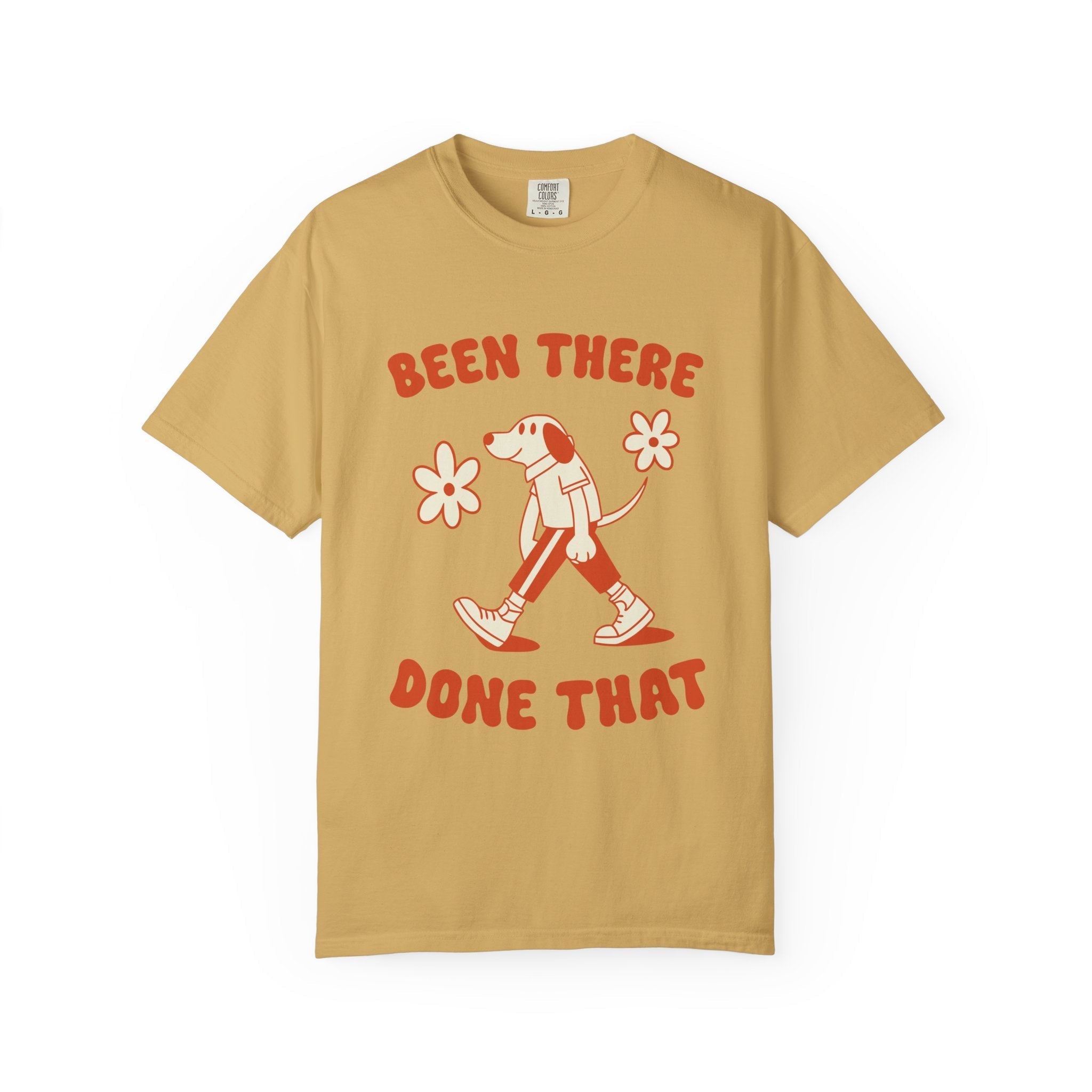 ’Been There Done That’ T-Shirt | Funny Dog Lover Quote Tee with Playful Graphic - Mustard / S