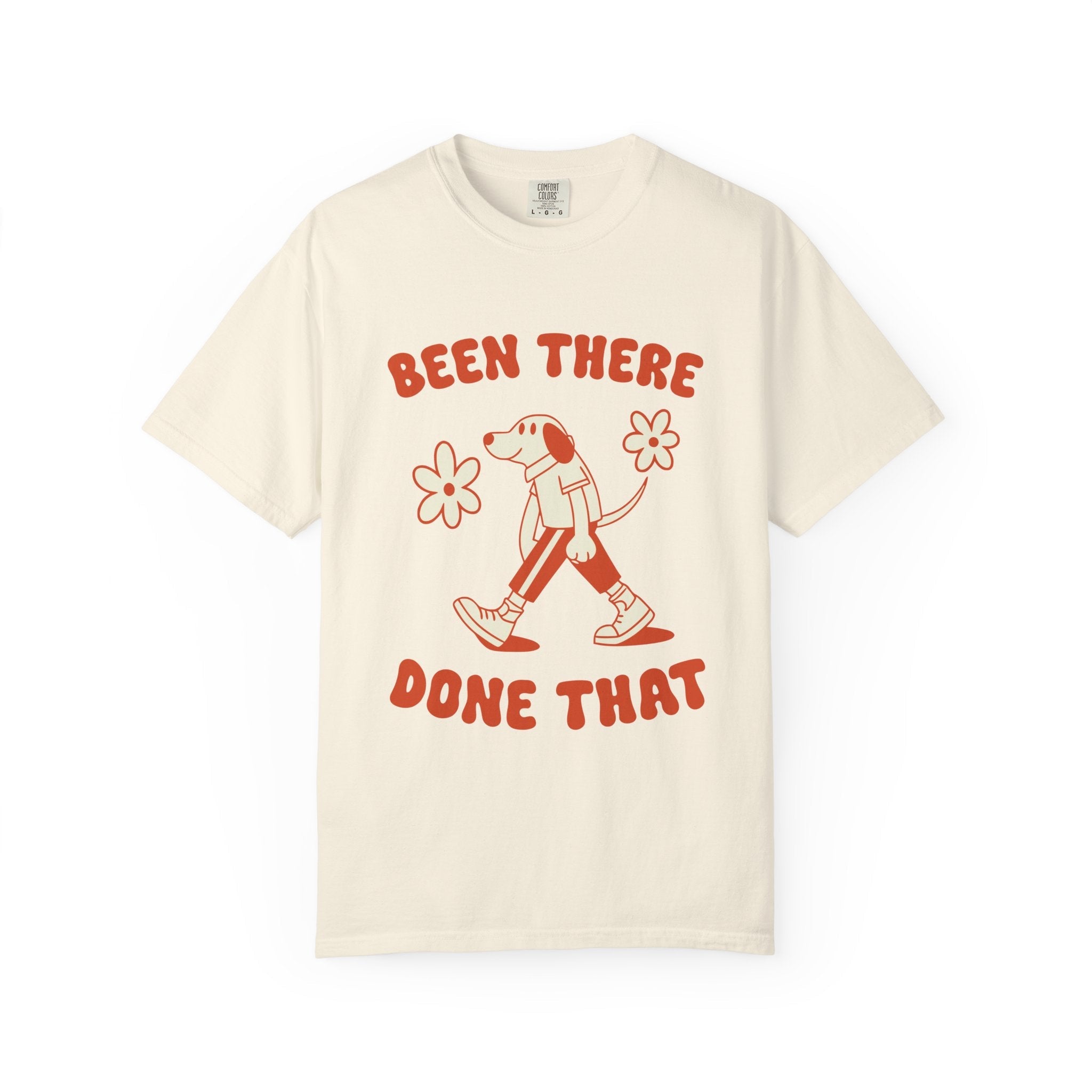 ’Been There Done That’ T-Shirt | Funny Dog Lover Quote Tee with Playful Graphic - Ivory / S
