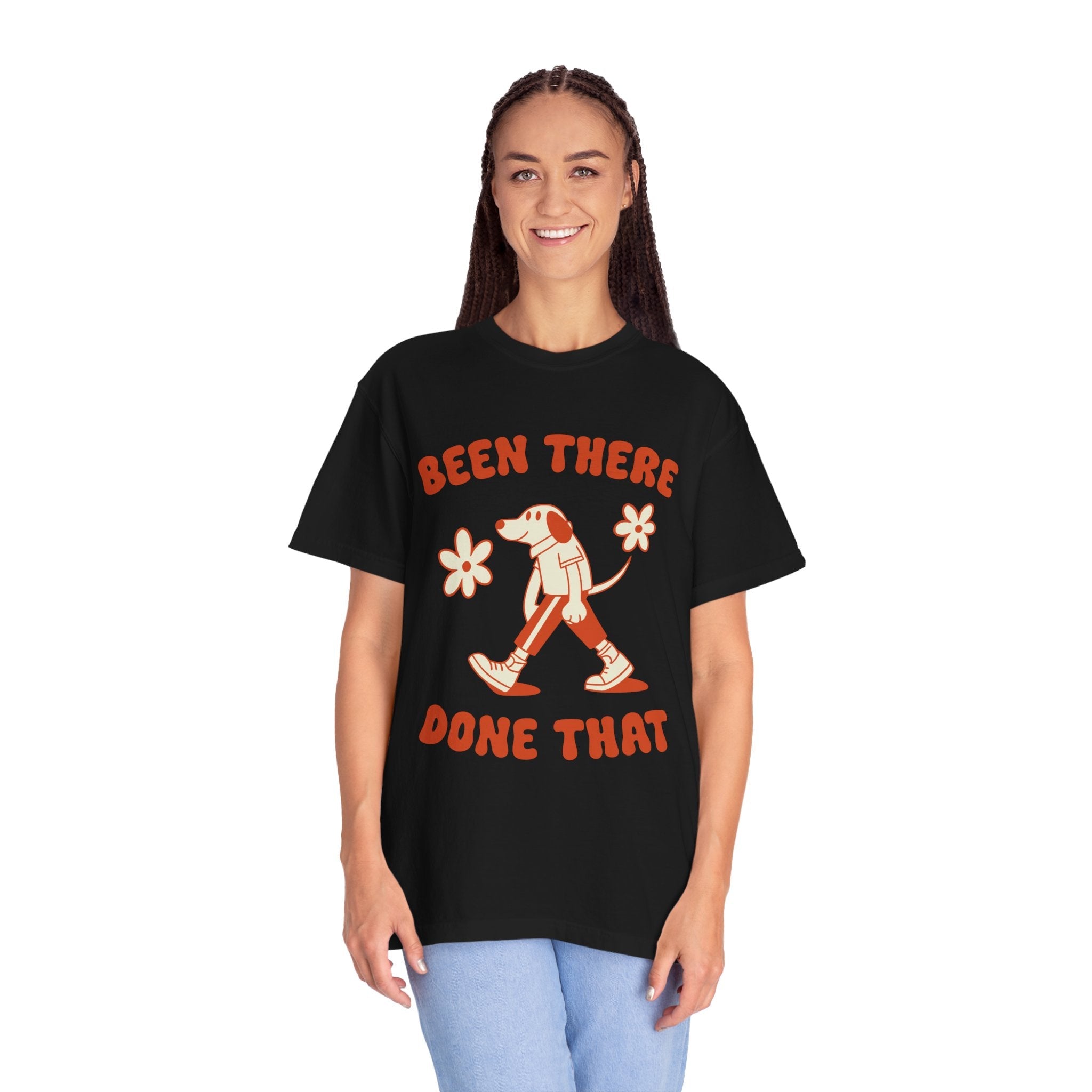 ’Been There Done That’ T-Shirt | Funny Dog Lover Quote Tee with Playful Graphic