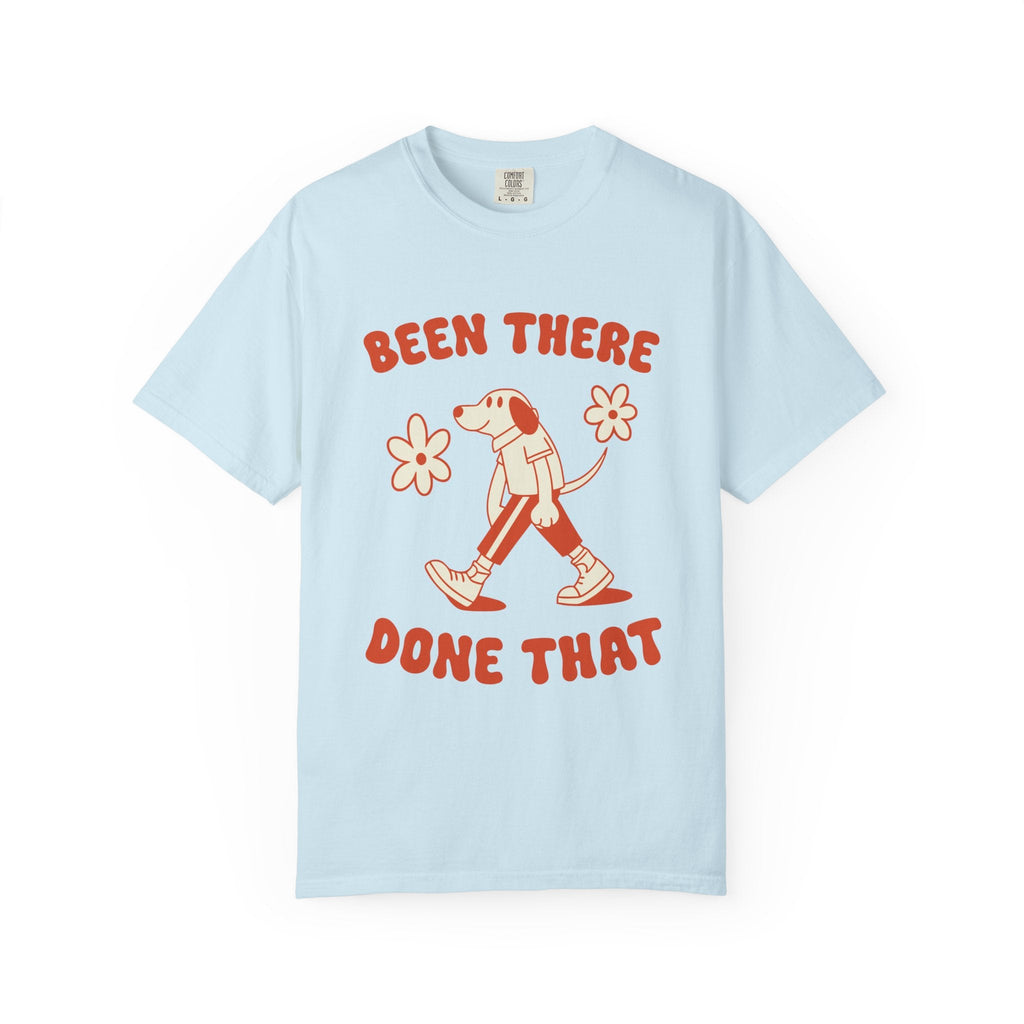 ’Been There Done That’ T-Shirt | Funny Dog Lover Quote Tee with Playful Graphic - Chambray / S