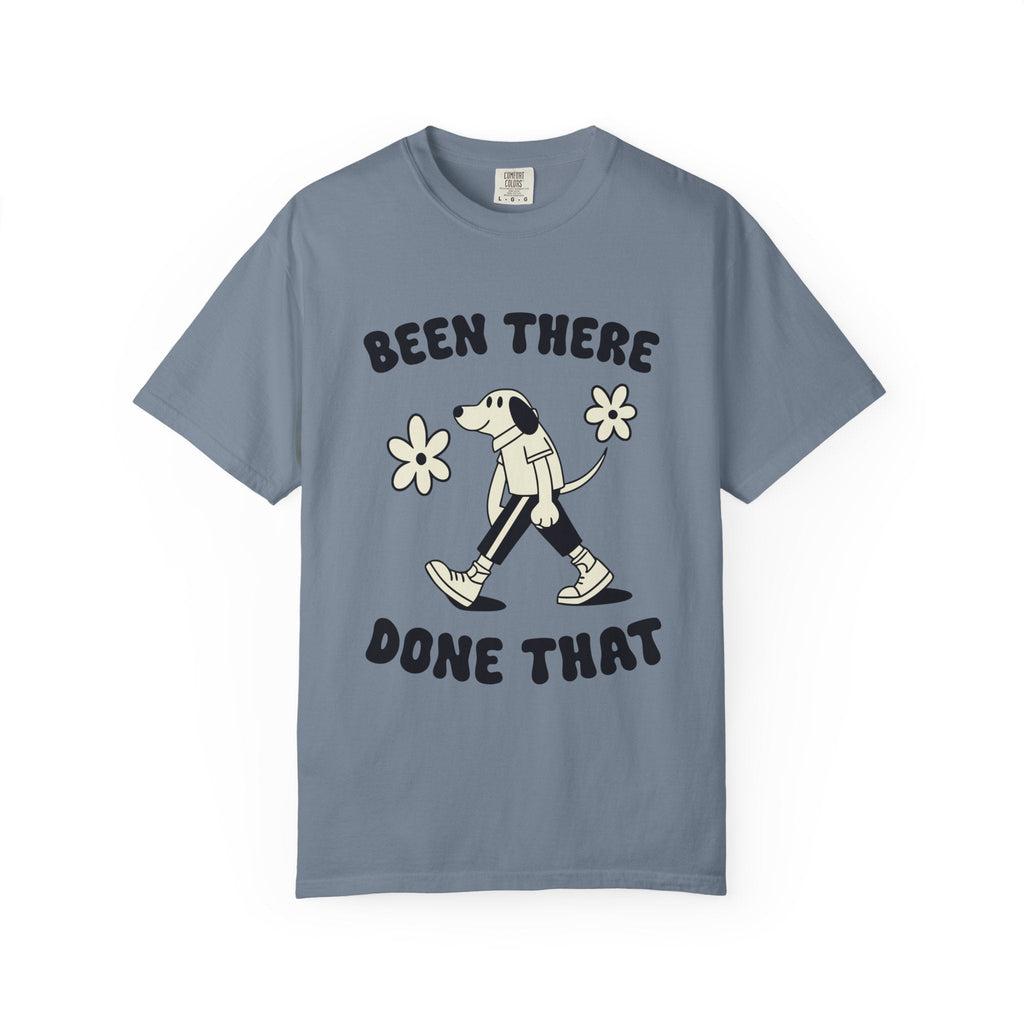 ’Been There Done That’ T-Shirt | Funny Dog Lover Quote Tee with Playful Graphic - Blue Jean / S