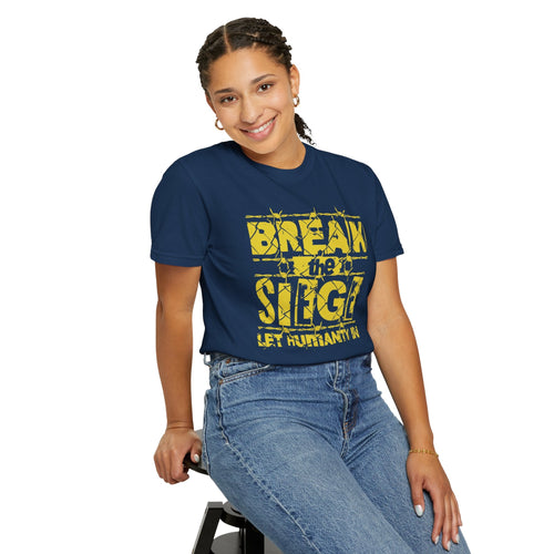 Break the Siege Unisex Garment-Dyed T-Shirt
