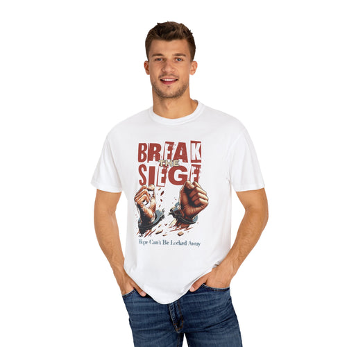 Break the Siege Unisex Garment-Dyed T-Shirt