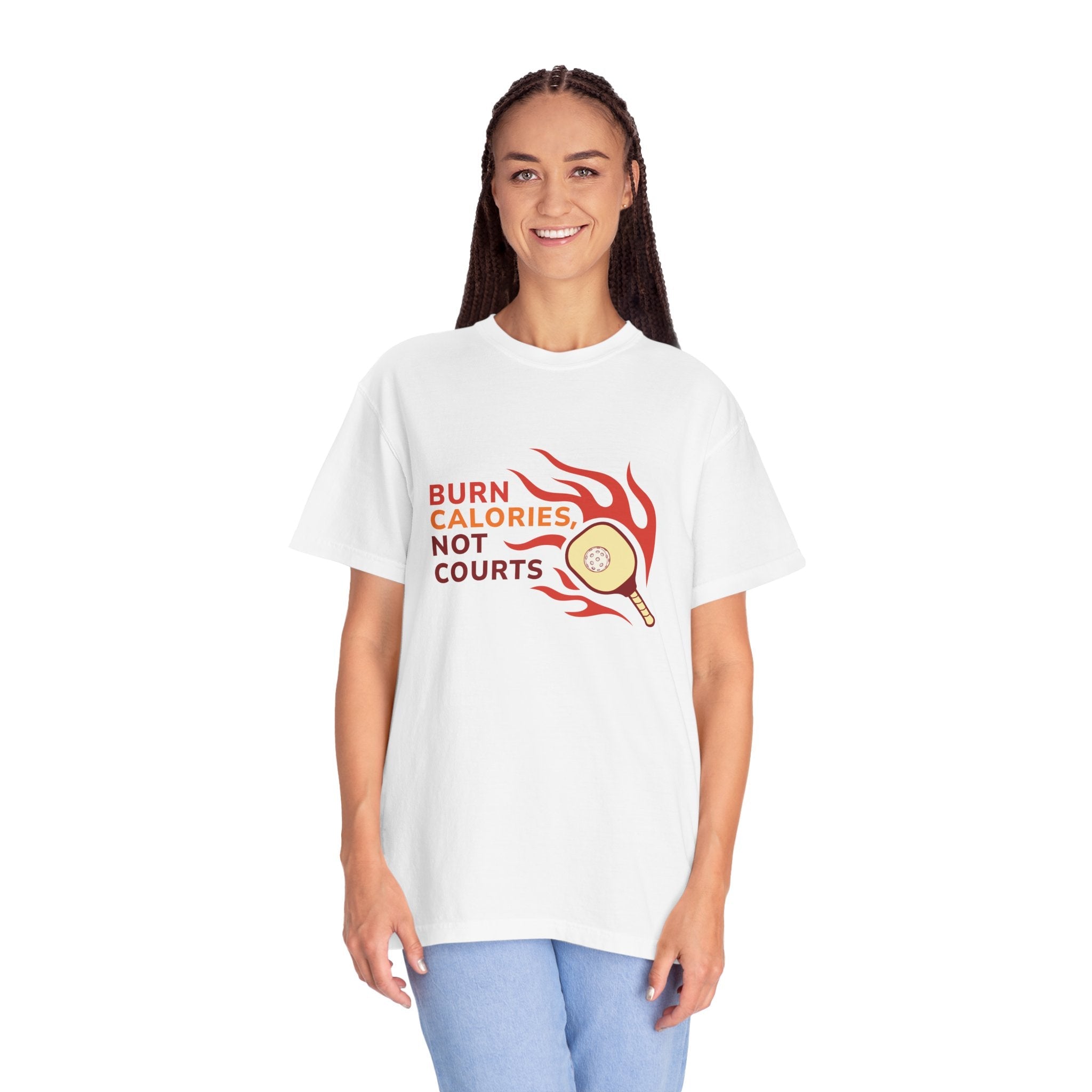 ’Burn Calories Not Courts’ Pickleball T-Shirt | Funny Sports Quote Tee for Men & Women