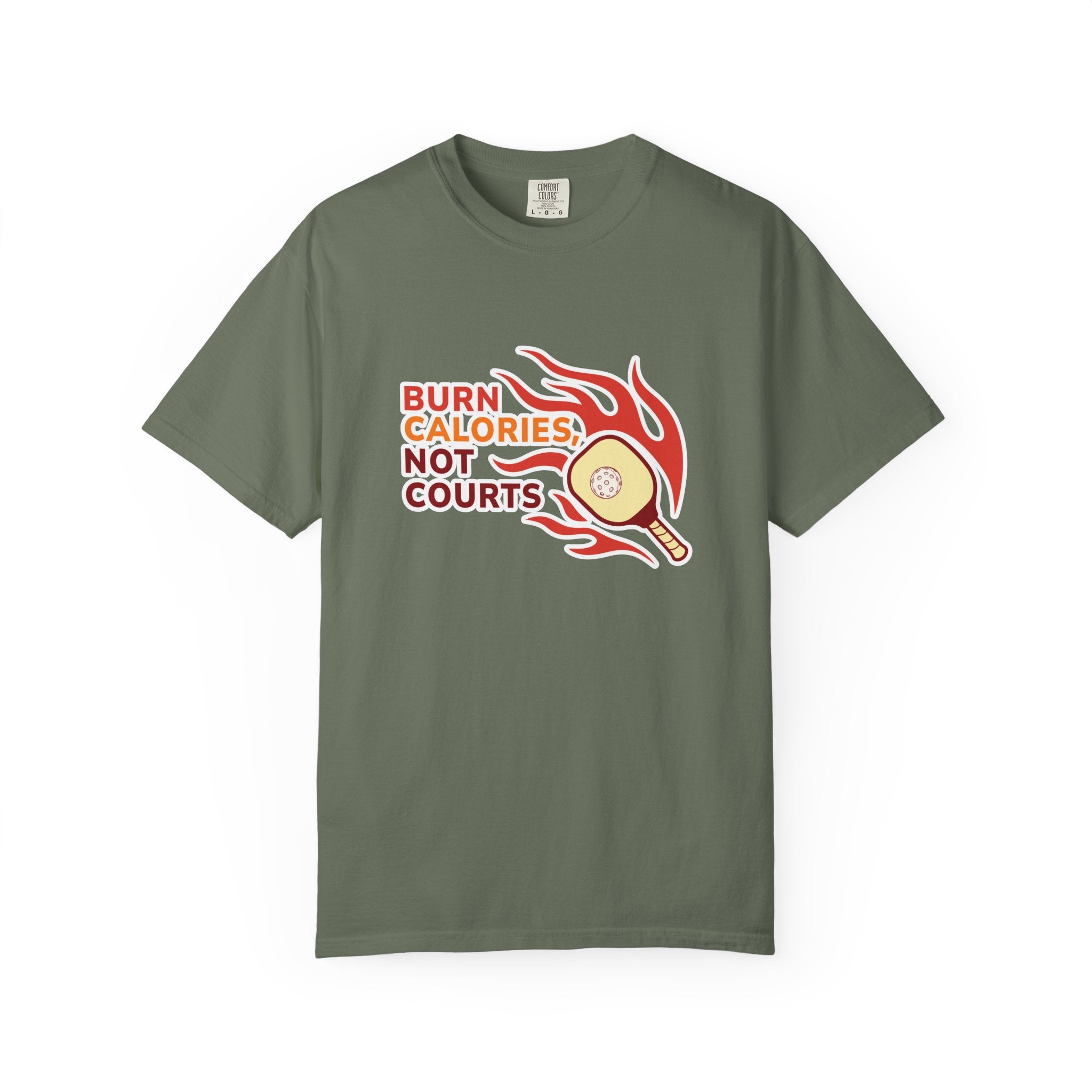 ’Burn Calories Not Courts’ Pickleball T-Shirt | Funny Sports Quote Tee for Men & Women - Moss / S