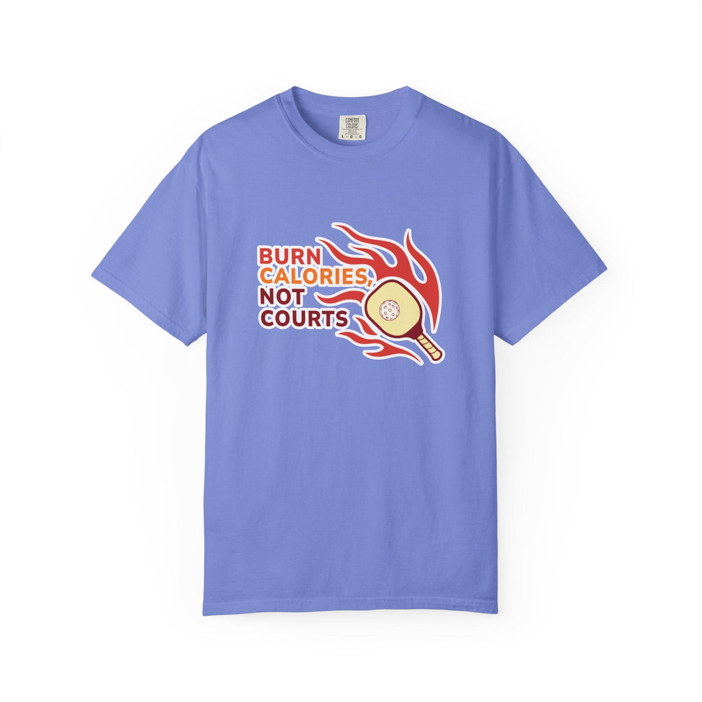 ’Burn Calories Not Courts’ Pickleball T-Shirt | Funny Sports Quote Tee for Men & Women - Flo Blue / S