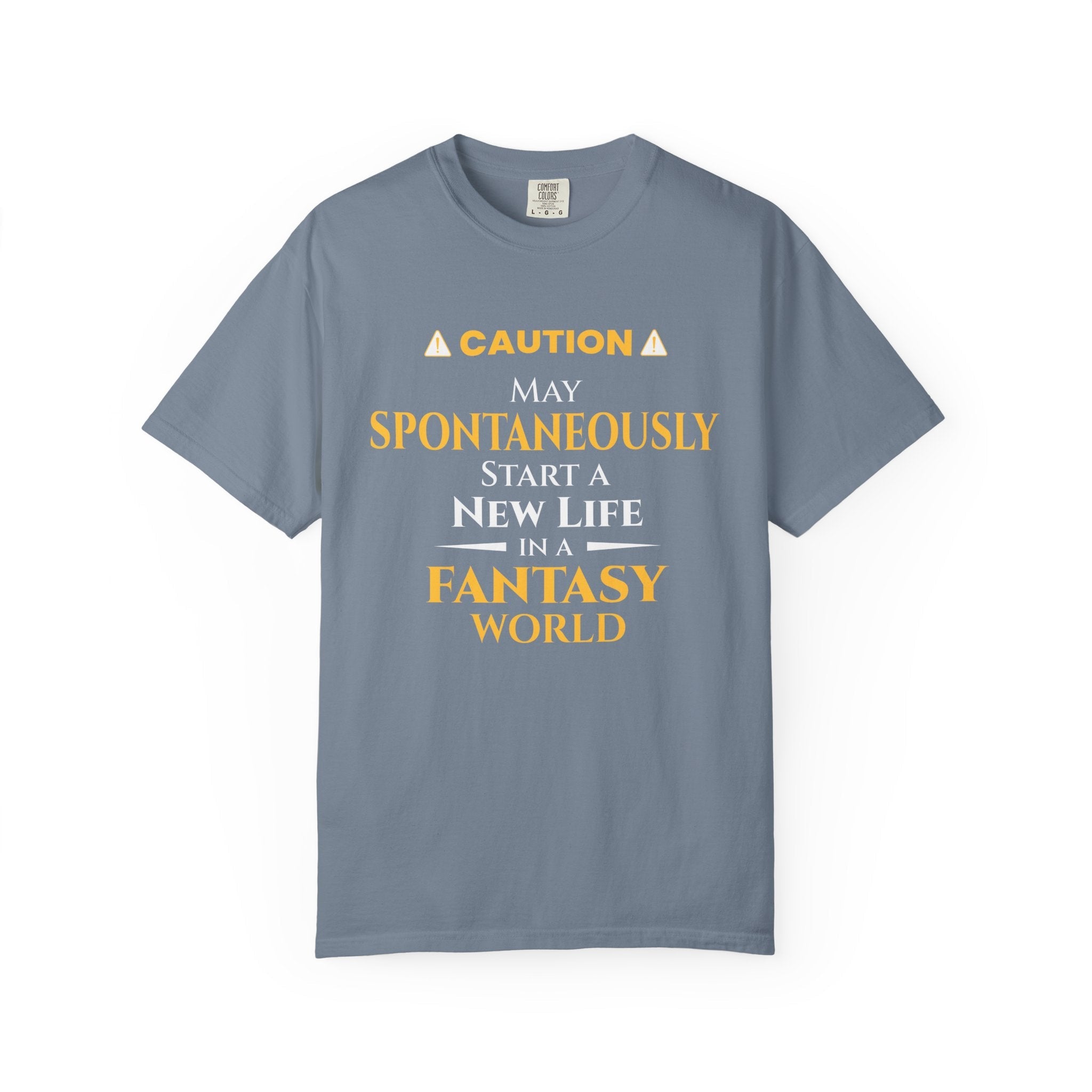 Caution: May Spontaneously Start a New Life in a Fantasy World T-Shirt