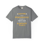 Caution: May Spontaneously Start a New Life in a Fantasy World T-Shirt