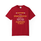 Caution: May Spontaneously Start a New Life in a Fantasy World T-Shirt