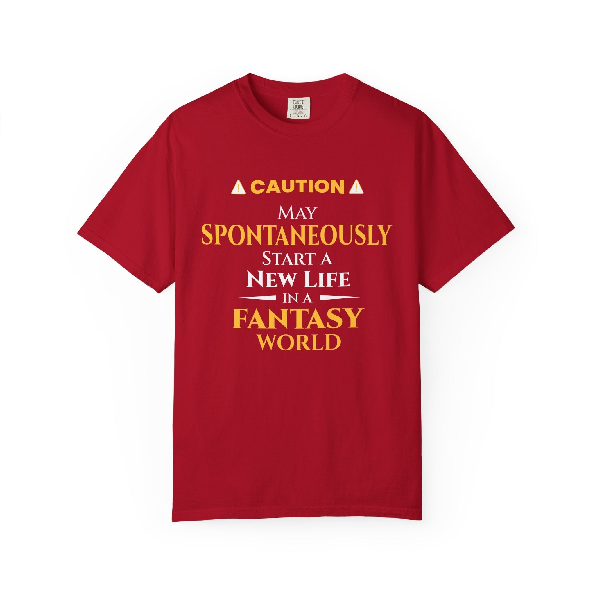 Caution: May Spontaneously Start a New Life in a Fantasy World T-Shirt