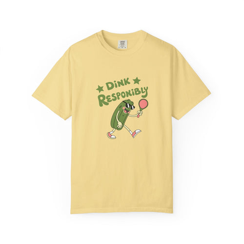 ’Dink Responsibly’ Pickleball T-Shirt | Funny Pun Tee for Men & Women - Butter / S
