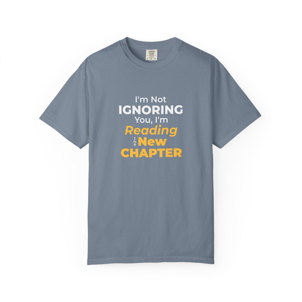 Blue Jean t-shirt with text 'I'm Not Ignoring You, I'm Reading the New Chapter' on a white background