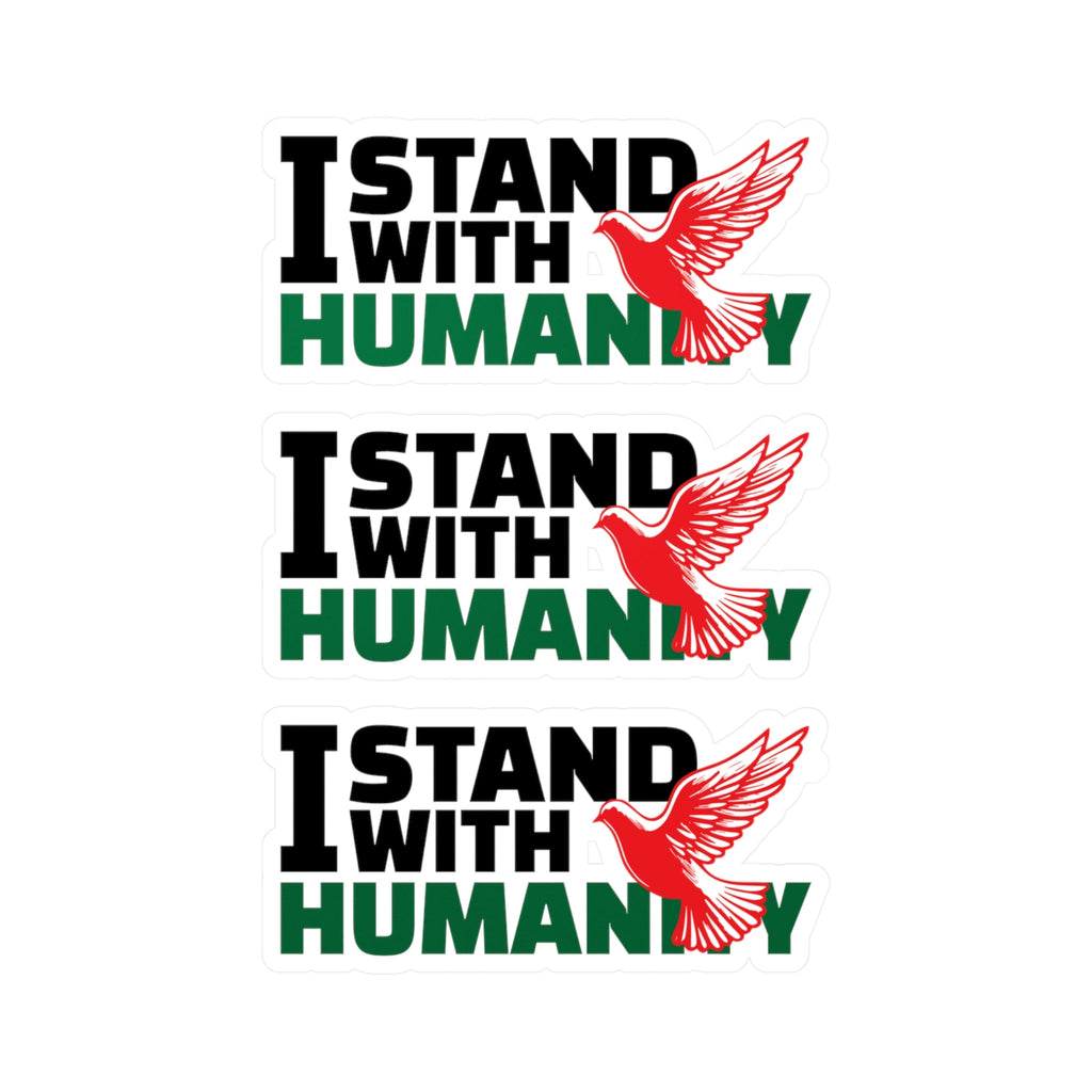 I Stand with Humanity Kiss-Cut Vinyl Stickers - 4’’ x 6’’ / Satin - Paper products