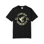 I Stand with Humanity Unisex Garment-Dyed T-Shirt - Black / S