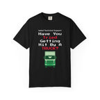 Have You Tried Getting Hit By A Truck? T-Shirt