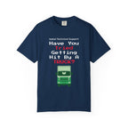 Have You Tried Getting Hit By A Truck? T-Shirt