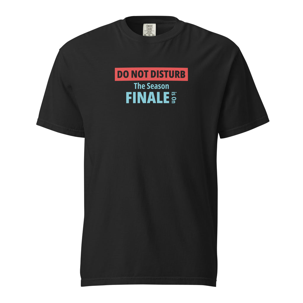 Black t-shirt with text design 'DO NOT DISTURB The Season FINALE is On' on a white background